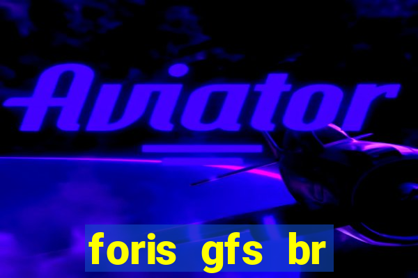 foris gfs br instituicao de pagamento ltda